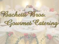 Bachetti Bros, Gourmet Catering